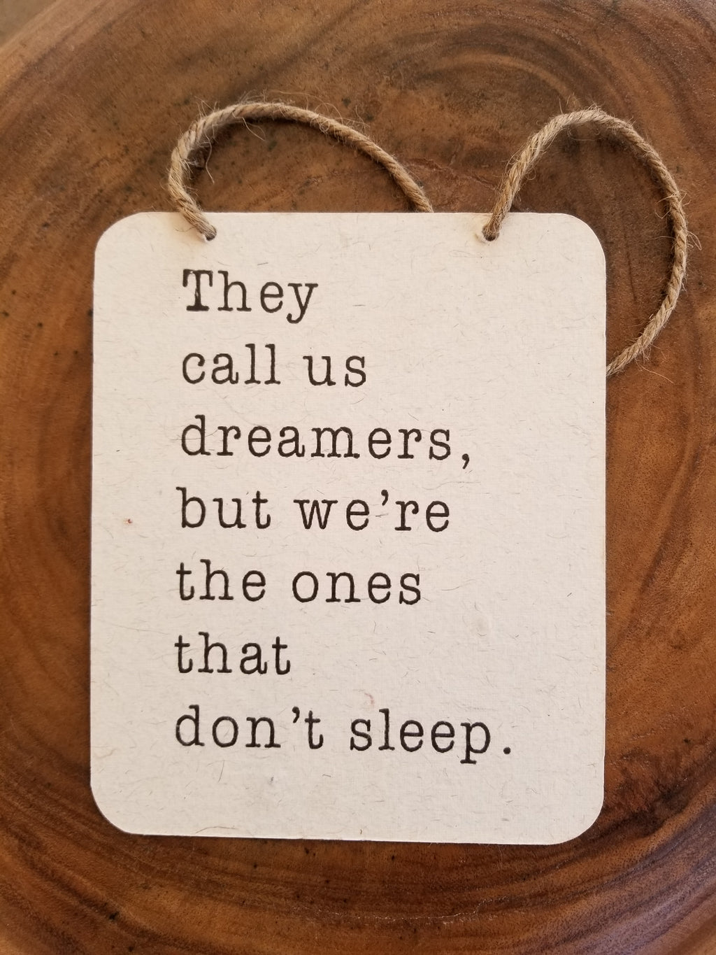 THEY CALL US DREAMERS