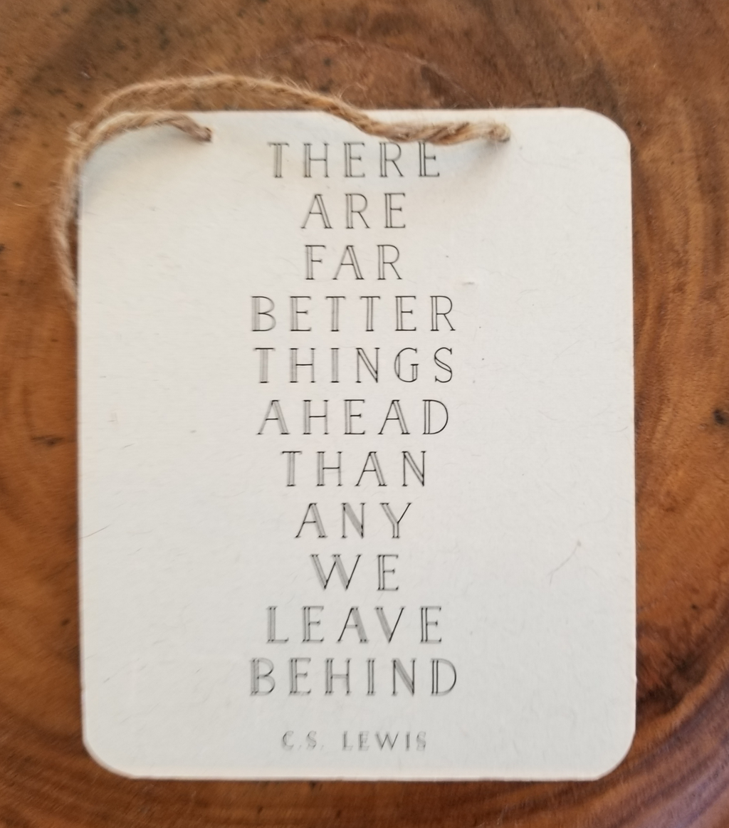 THERE ARE FAR BETTER THINGS AHEAD...